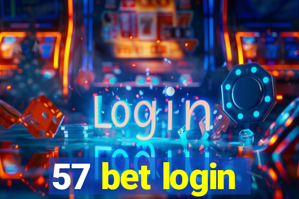 57 bet login